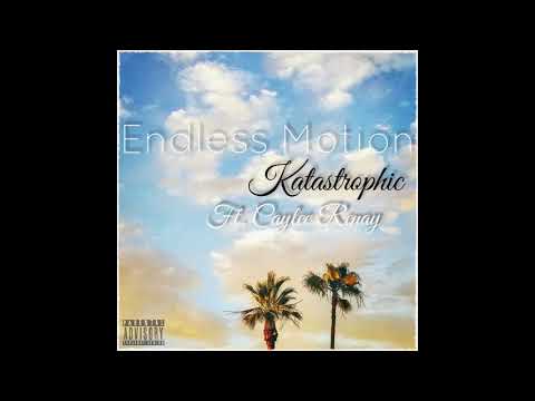 Katastrophic - Endless Motion Ft. Caylee Renay (Prod. By Defstar x dannyebtracks)[Official Audio]