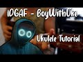 IDGAF BoyWithUke Ukulele Tutorial
