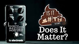 Video thumbnail for IS IT $H!T? TC Electronic Dark Matter High Gain Distortion - Does It Matter After All These Years? by Music Bliss Malaysia