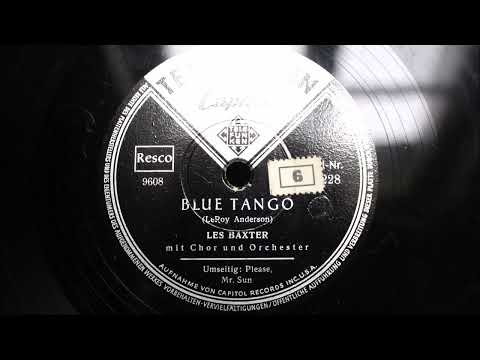 Blue Tango / Please, Mr. Sun - Les Baxter mit Chor und Orchester 1952
