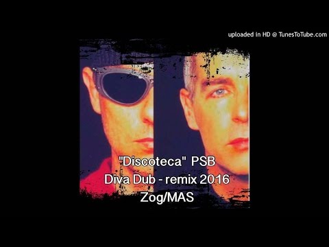 PSB "Discoteca -  Diva Dub" -  2016 remix"