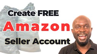 How To SIGNUP For A Free Amazon Seller Account - Open & Sell On Amazon Shop