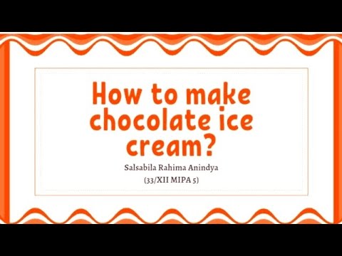How To Make Chocolate Ice Cream - Procedure Text (Salsabila Rahima Anindya/ 33/ XII MIPA 5)