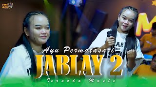 Download lagu JABLAY 2 - AYU PERMATASARI | PMY MUSIC mp3 Download lagu JABLAY 2 - AYU PERMATASARI | PMY MUSIC mp3