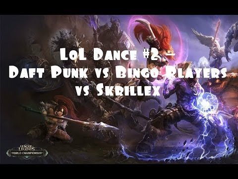 LoL Dance #2 -  Daft Punk vs Bingo Players vs Skrillex