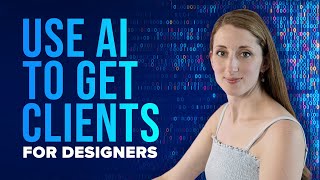 How to Find Clients Efficiently Using AI Tools for Graphic Designers
