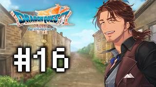 【ドラゴンクエストVII Reimagined】倫理観を問われる村、ルーメン ※ネタバレ注意 #16【にじさんじ/ベルモンド・バンデラス】