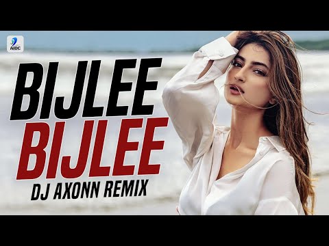 Bijlee Bijlee (Remix) | DJ Axonn | Harrdy Sandhu | Palak Tiwari | Jaani