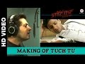 Making Of Tuch Tu - Shortcut 