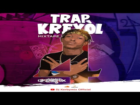 Trap Kreyol 🇭🇹 (4 Mixtape) - Dj Kerbymix |KERBY FEEL THE VIBE|