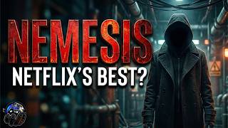 NETFLIX’S BEST SHOW EVER? NEMESIS REVIEW: DON'T SLEEP ON THIS!