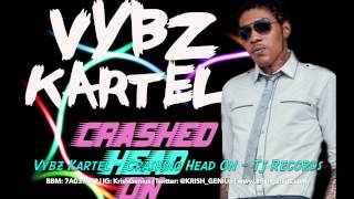 Vybz Kartel - Crashing Head On - April 2014