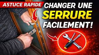 Comment changer la serrure d'une porte facilement?