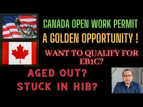 *Good News* Want to Qualify for EB1C? Canada Open Work Permit - AN OPPORTUNITY