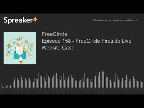 Episode 158 - FreeCircle Fireside Live Website Cast