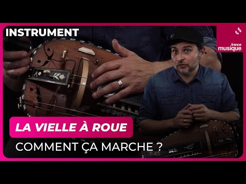 La vielle à roue, comment ça marche ? Par Romain Baudoin - Culture Prime