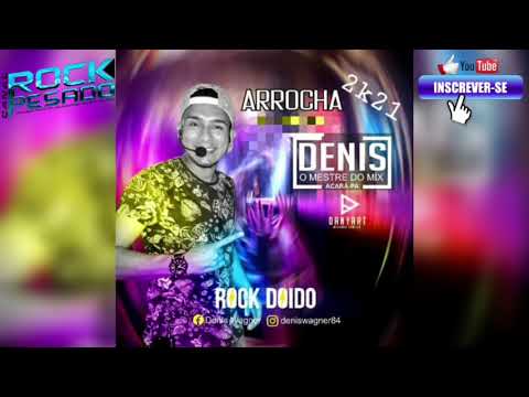 SET- ARROCHA 2021- DJ DENIS O MESTRE DO MIX- FEVEREIRO