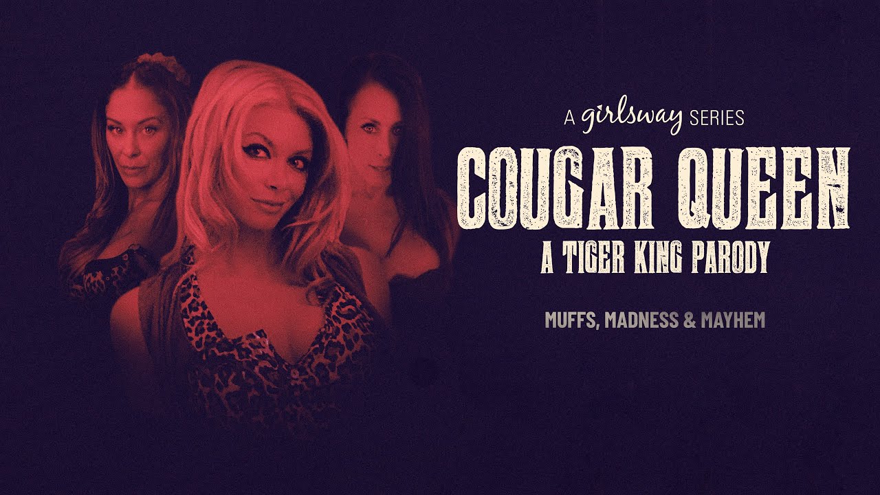 Girlsway | Cougar Queen: A Tiger King Parody FILM | Adult Time