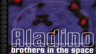 Aladino - Brothers In The Space (Analog Big Power Mix)