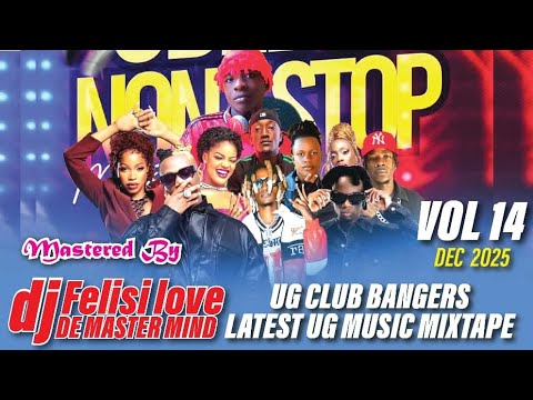 NEW UGANDAN CLUB BANGERS MUSIC NONSTOP MIX 2025 (LATTEST OF NONEMBER) DEEJAY FELISI LOVE VOL 7
