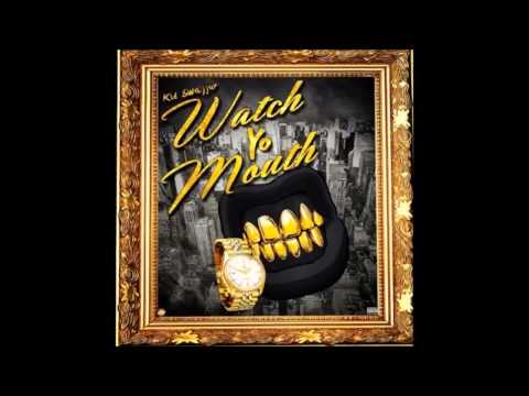 Kid Swajjur - Watch Yo Mouth @KidSwajjur