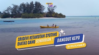 Download lagu Sridevi Ketakutan Syuting Diatas Cano Sendirian!! | #DangdutKepo mp3