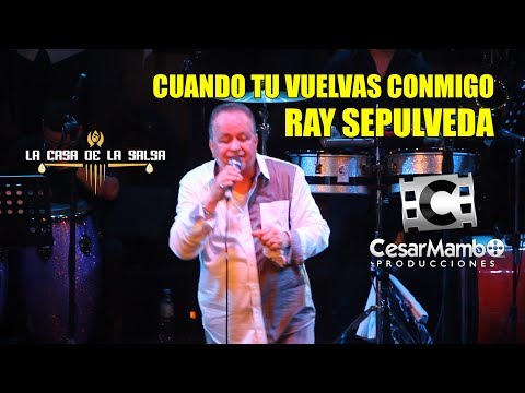 ♫♫Cuando Tu Vuelvas Conmigo - Ray Sepulveda - La Casa De La Salsa 27/09/19