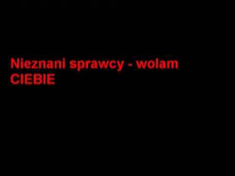 Nieznani sprawcy-wolam CIEBIE