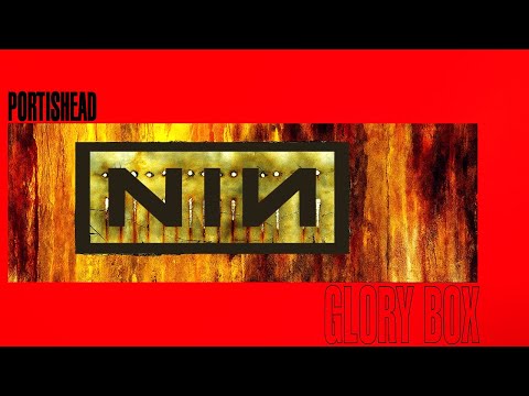 Nine Inch Nails x Portishead – “A Warm Place  / Glory Box”  (Dreams of Collapse Mashup)