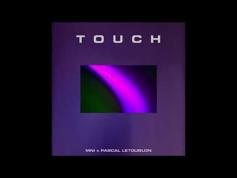 MNI, Pascal Letoublon - Touch (Acapella)