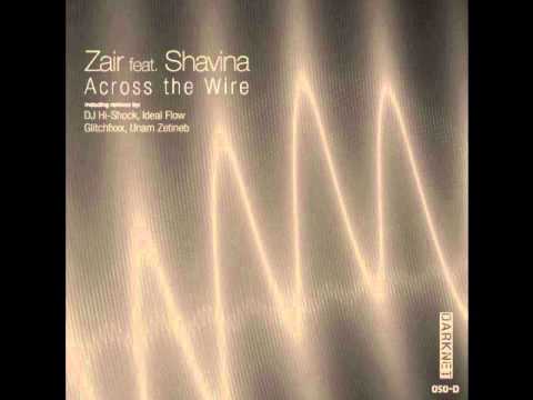 Zair feat. Shavina - Across the Wire (Unam Zetineb Remix)