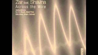Zair feat. Shavina - Across the Wire (Unam Zetineb Remix)