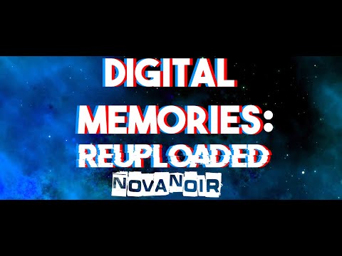 Novanoir - Digital Memories: Reuploaded