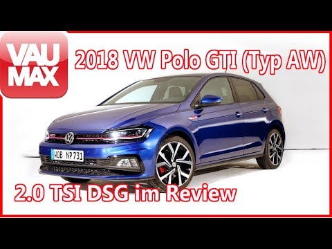 2018 VW Polo GTI (2.0 TSI DSG - Typ AW) im Review / Details / Kaufberatung / Sitzprobe / #VAU-MAX.tv