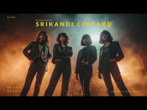 Bloodshed - Srikandi Cintaku (Cover) - Psychedelic Rock Version - KLYRA
