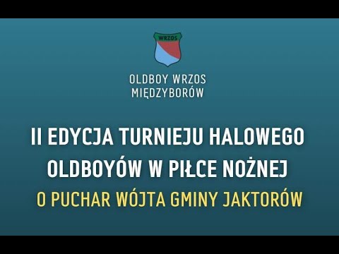 Oldboy Wrzos Międzyborów - II Edycja turnieju halowego w piłce nożnej