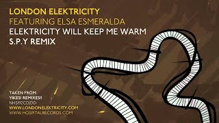 London Elektricity - Elektricity Will Keep Me Warm - S.P.Y Remix (feat Elsa Esmeralda)