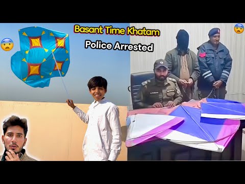 BASANT TIME KHATAM HOGYA 😱 POLICE 👮‍♀️ ARRESTED