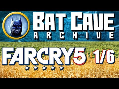 Far Cry 5 Begins w/ Danz Newz 1/6 | The BAT CAVE 3/27/18