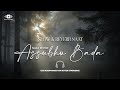 Assubhu Bada ALLAH Hoo ALLAH Hoo New Naat 2023 Slowed Reverb Naat Revibe