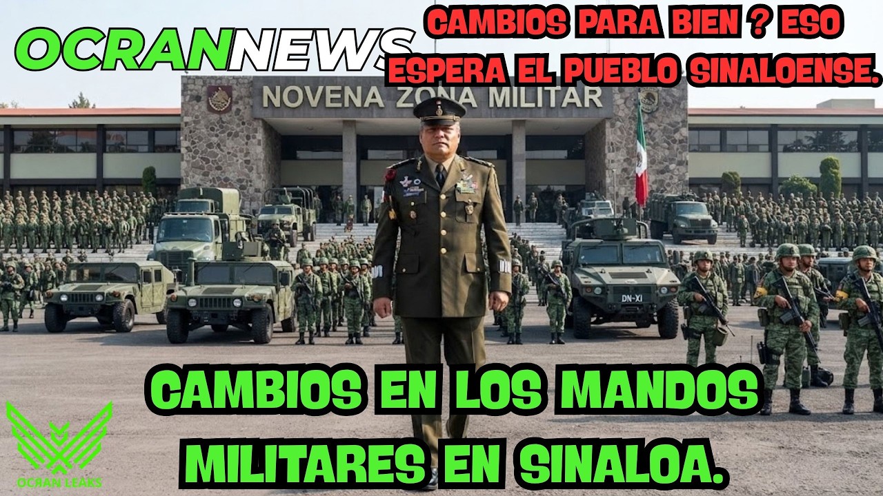 Cambios en Mandos Militares en Sinaloa! ¿Lo mejor para el Pueblo Sinaloense?