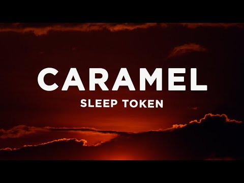 Sleep Token - Caramel (Lyrics)