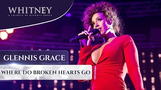 Where Do Broken Hearts Go (WHITNEY - a tribute by Glennis Grace)