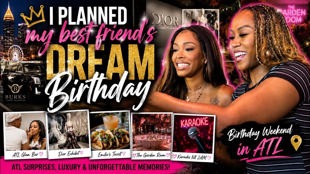 I Planned My Best Friend’s DREAM Birthday in Atlanta! 🎂✨ Dior, Luxury Chauffeur & The Garden Room