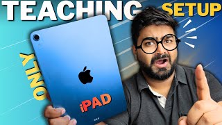 You ONLY Need an iPad: The Ultimate Teaching Setup