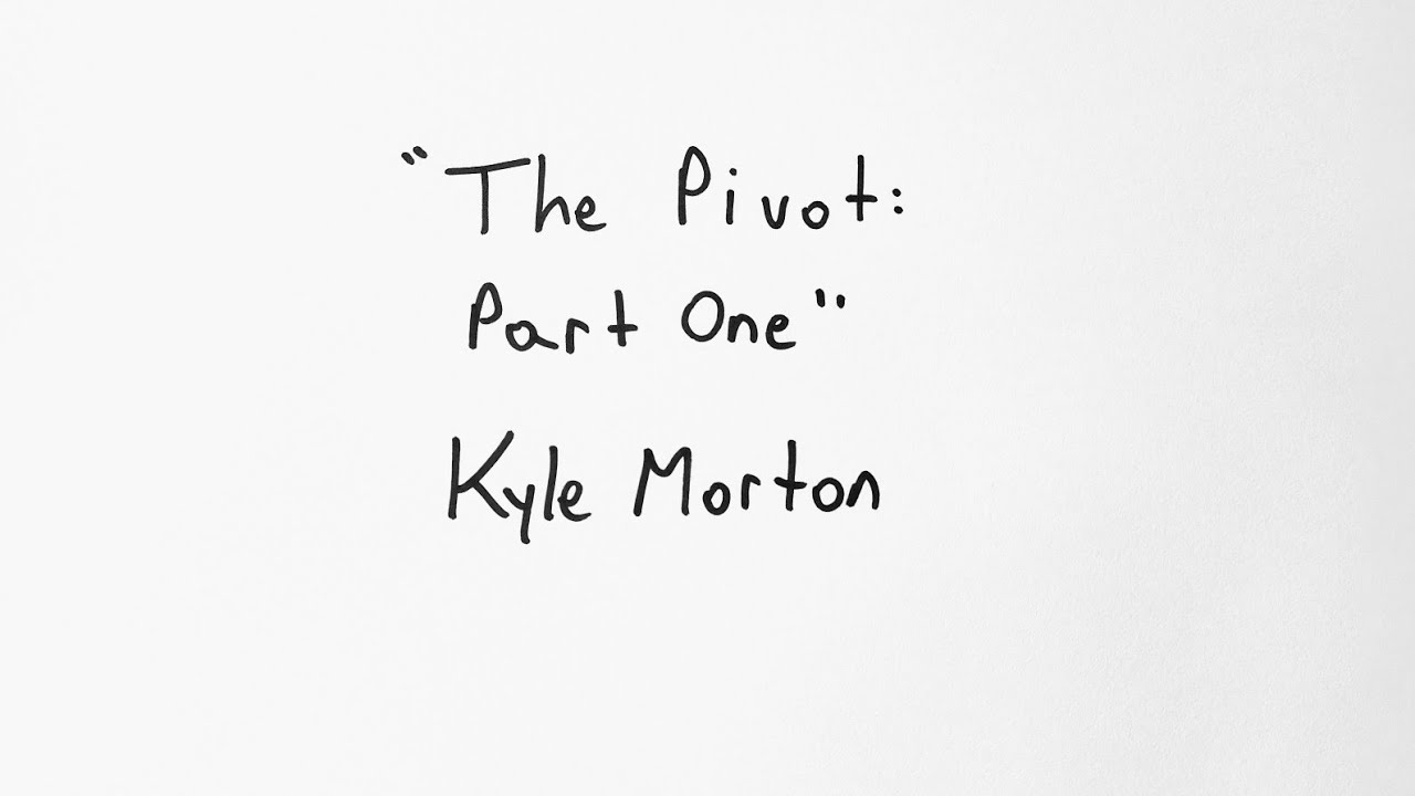 The Pivot: Part One