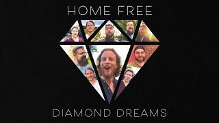 Home Free Diamond Dreams
