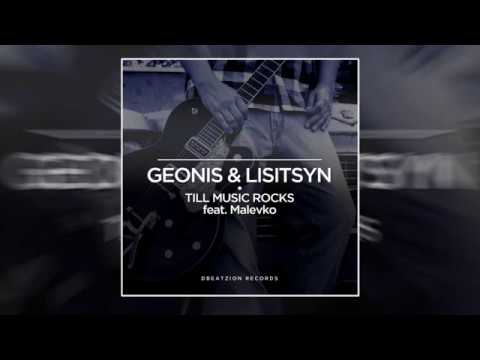 Geonis & Lisitsyn feat. Malevko - Till Music Rocks