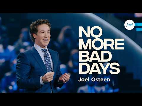 No More Bad Days | Joel Osteen