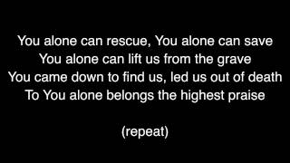 You alone can rescue - Matt Redman